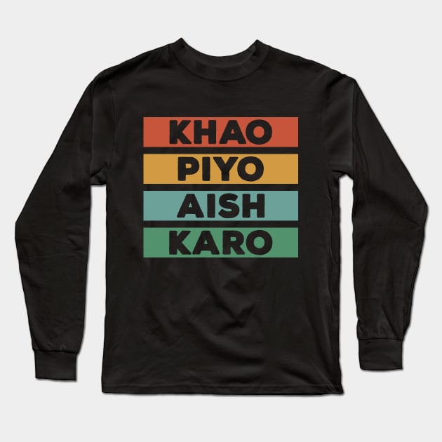 Punjabi - KHAO PIYO AISH KARO - color Long Sleeve T-Shirt by PUNJABISTYL